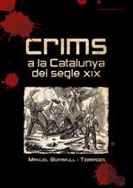 CRIMS A LA CATALUNYA DEL SEGLE XIX | 9788497913645 | BOFARULL, MANUEL | Galatea Llibres | Librería online de Reus, Tarragona | Comprar libros en catalán y castellano online