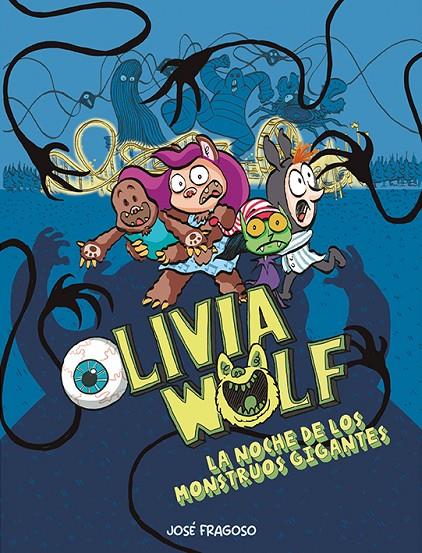 OLIVIA WOLF. LA NOCHE DE LOS MONSTRUOS GIGANTES | 9788419253538 | FRAGOSO, JOSÉ | Galatea Llibres | Librería online de Reus, Tarragona | Comprar libros en catalán y castellano online