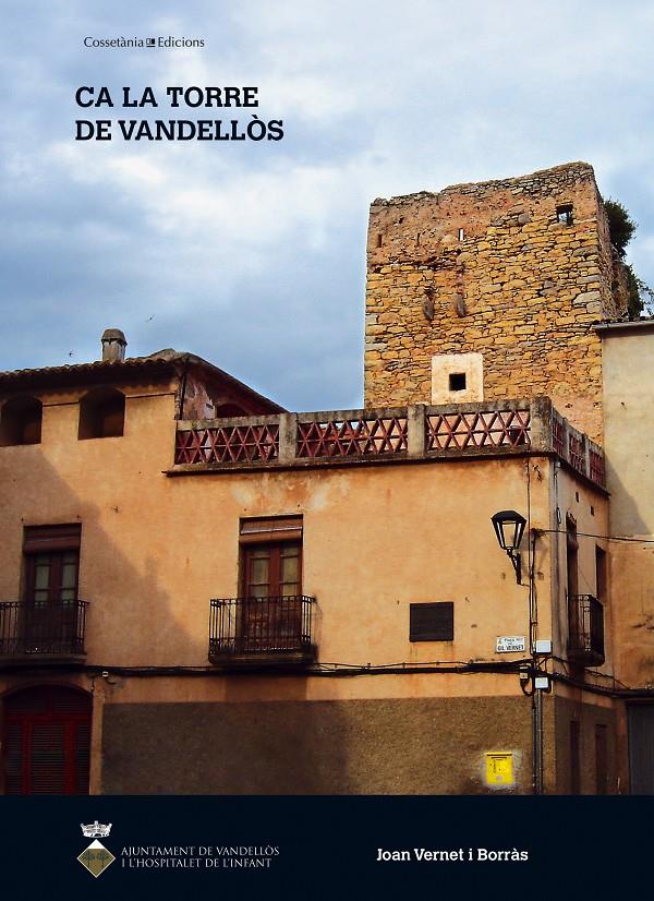 CA LA TORRE DE VANDELLÒS | 9788490340189 | VERNET I BORRÀS, JOAN | Galatea Llibres | Librería online de Reus, Tarragona | Comprar libros en catalán y castellano online