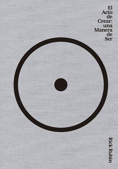 EL ACTO DE CREAR | 9788411191067 | RUBIN, RICK | Galatea Llibres | Librería online de Reus, Tarragona | Comprar libros en catalán y castellano online