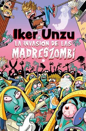 LA INVASIÓN DE LAS MADRESZOMBI | 9788427054073 | UNZU, IKER | Galatea Llibres | Llibreria online de Reus, Tarragona | Comprar llibres en català i castellà online