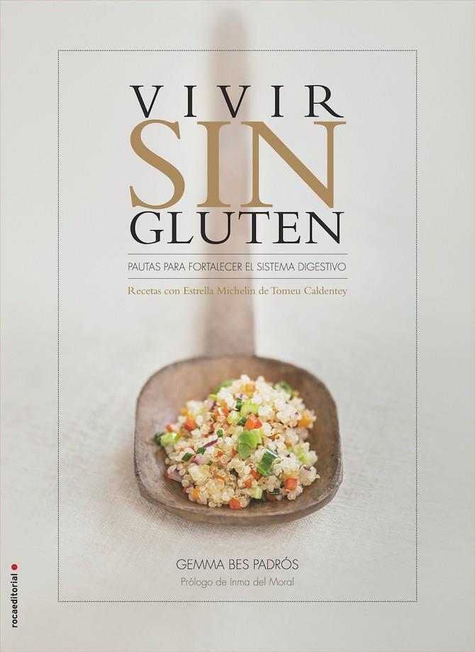 VIVIR SIN GLUTEN. PAUTAS PARA FORTALECER EL SISTEMA DIGESTIVO | 9788499189437 | BES PADRÓS, GEMMA/CALDENTEY, TOMEU | Galatea Llibres | Librería online de Reus, Tarragona | Comprar libros en catalán y castellano online