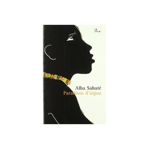 PARADISOS D'AIGUA | 9788484378914 | SABATE, ALBA | Galatea Llibres | Llibreria online de Reus, Tarragona | Comprar llibres en català i castellà online