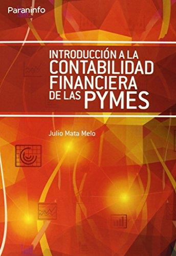 INTRODUCCION CONTABILIDAD FINANCIERA DE LA PYMES | 9788428398800 | MATA MELO, JULIO | Galatea Llibres | Librería online de Reus, Tarragona | Comprar libros en catalán y castellano online