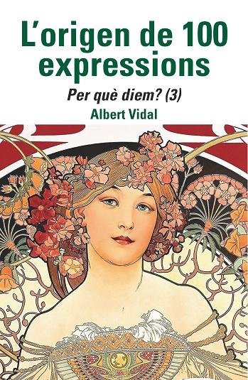 L'ORIGEN DE 100 EXPRESSIONS. PER QUÈ DIEM...? (3) | 9788472461970 | VIDAL, ALBERT | Galatea Llibres | Librería online de Reus, Tarragona | Comprar libros en catalán y castellano online