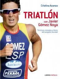 TRIATLON CON JAVIER GOMEZ NOYA | 9788448048525 | AZANZA MORENO, CRISTINA | Galatea Llibres | Librería online de Reus, Tarragona | Comprar libros en catalán y castellano online
