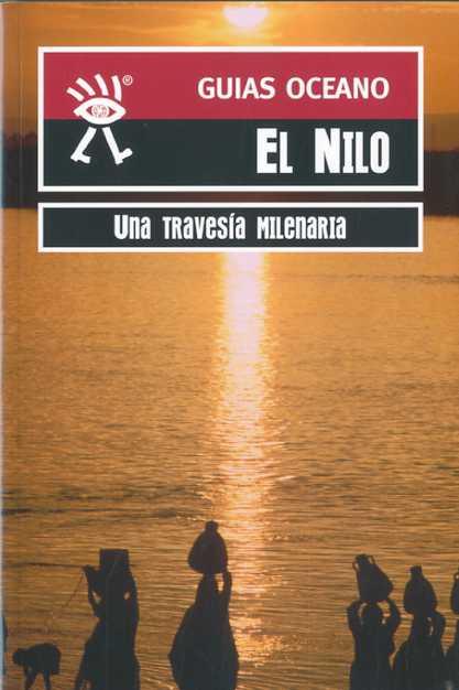 NILO, EL. UNA TRAVESIA MILENARIA GUIAS OCEANO 2010 | 9788477643562 | Galatea Llibres | Librería online de Reus, Tarragona | Comprar libros en catalán y castellano online