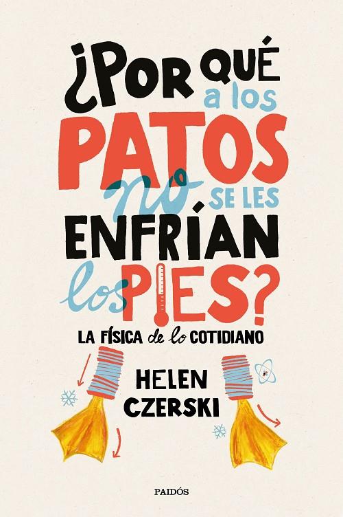 ¿POR QUÉ A LOS PATOS NO SE LES ENFRÍAN LOS PIES? | 9788449333231 | CZERSKI, HELEN | Galatea Llibres | Librería online de Reus, Tarragona | Comprar libros en catalán y castellano online
