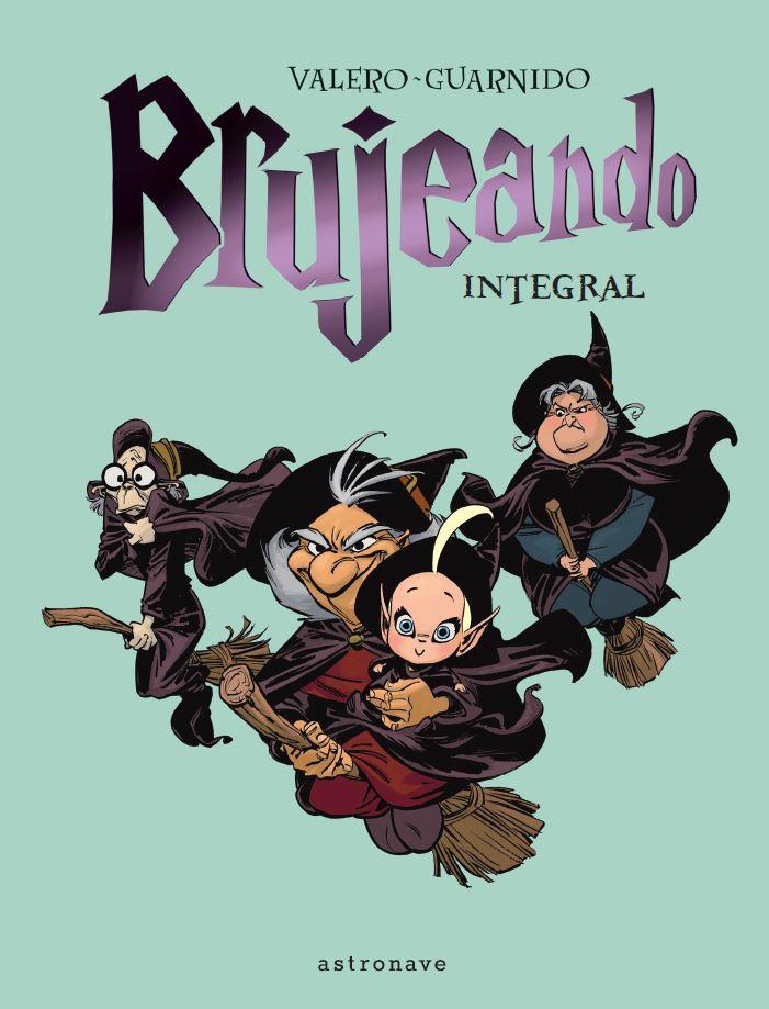 BRUJEANDO. EDICIÓN INTEGRAL | 9788467945546 | VALERO, TERESA / JUANJO GUARNIDO | Galatea Llibres | Librería online de Reus, Tarragona | Comprar libros en catalán y castellano online
