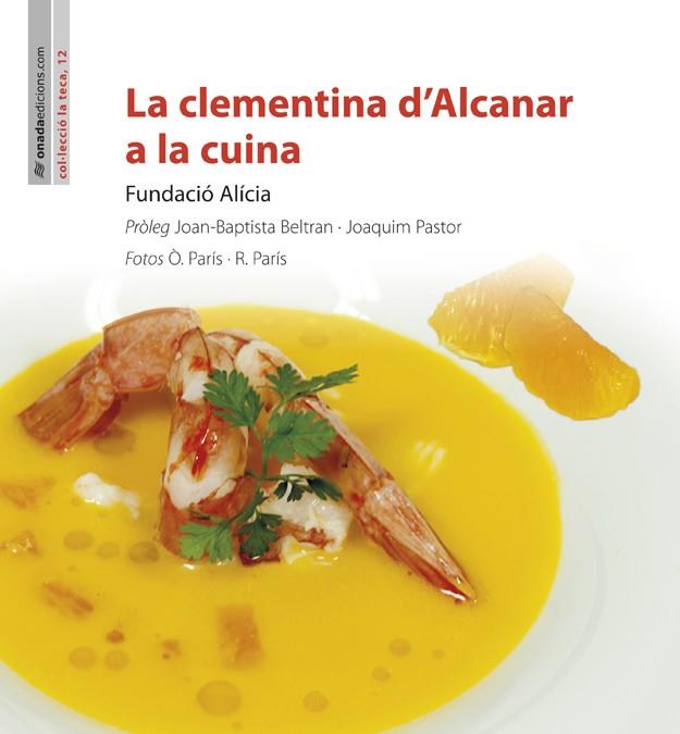 LA CLEMENTINA D?ALCANAR A LA CUINA | 9788415896241 | Galatea Llibres | Llibreria online de Reus, Tarragona | Comprar llibres en català i castellà online