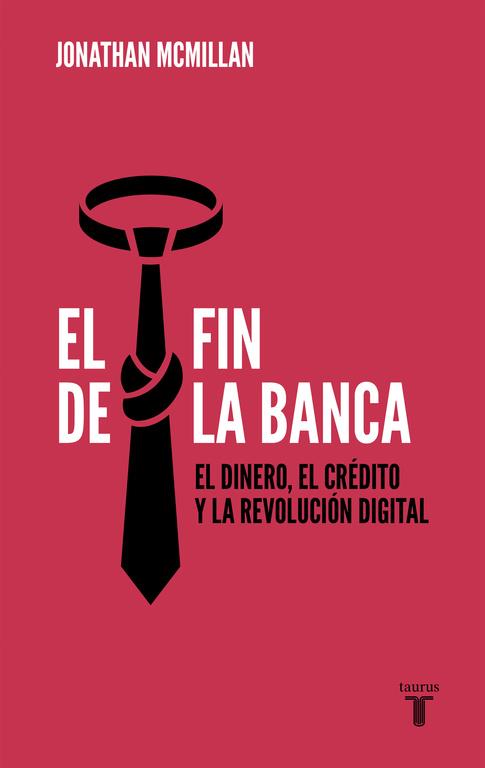 EL FIN DE LA BANCA | 9788430619085 | MCMILLAN, JONATHAN | Galatea Llibres | Librería online de Reus, Tarragona | Comprar libros en catalán y castellano online