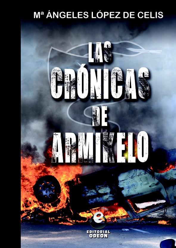 LAS CRONICAS DE ARMIKELO | 9788497007948 | LOPEZ DE CELIS, ANGELES | Galatea Llibres | Librería online de Reus, Tarragona | Comprar libros en catalán y castellano online