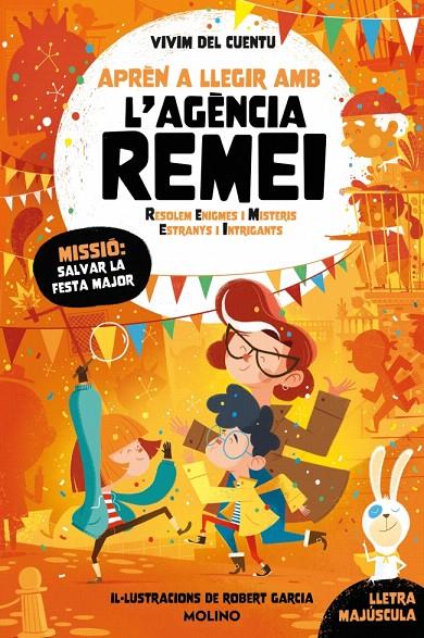 MISSIÓ: SALVAR LA FESTA MAJOR (APRÈN A LLEGIR AMB L'AGÈNCIA REMEI 6) | 9788427256590 | VIVIM DEL CUENTU | Galatea Llibres | Llibreria online de Reus, Tarragona | Comprar llibres en català i castellà online