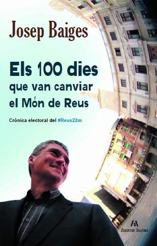 100 DIES QUE VAN CANVIAR EL MÓN DE REUS, ELS | 9788461532162 | BAIGES, JOSEP | Galatea Llibres | Librería online de Reus, Tarragona | Comprar libros en catalán y castellano online