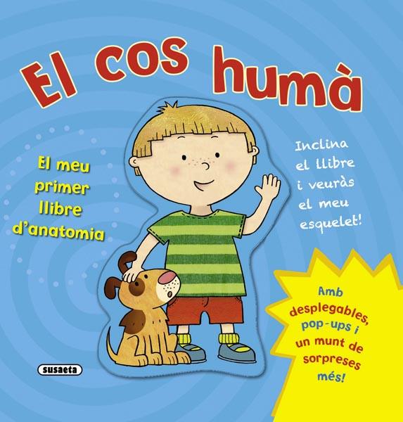 EL COS HUMÀ. EL MEU PRIMER LLIBRE D'ANATOMIA | 9788467720341 | Galatea Llibres | Librería online de Reus, Tarragona | Comprar libros en catalán y castellano online