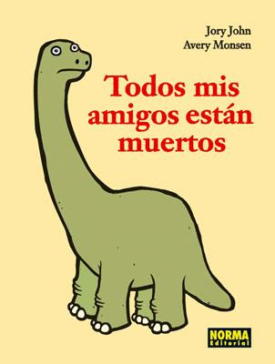 TODOS MIS AMIGOS ESTÁN MUERTOS | 9788467907155 | MONSEN, AVERY/ JONY, JOHN | Galatea Llibres | Librería online de Reus, Tarragona | Comprar libros en catalán y castellano online
