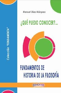 QUÉ PUEDO CONOCER?...  FUNDAMENTOS DE HISTORIA DE LA FILOSOFÍA | 9788415969334 | DÍAZ MÁRQUEZ, MANUEL | Galatea Llibres | Librería online de Reus, Tarragona | Comprar libros en catalán y castellano online