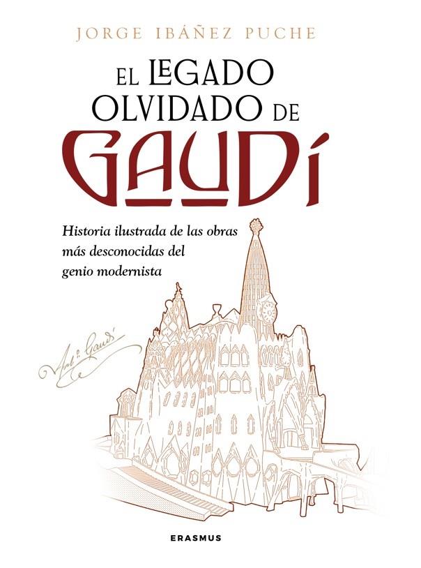 EL LEGADO OLVIDADO DE GAUDÍ | 9788410199026 | IBÁÑEZ PUCHE, JORGE | Galatea Llibres | Llibreria online de Reus, Tarragona | Comprar llibres en català i castellà online