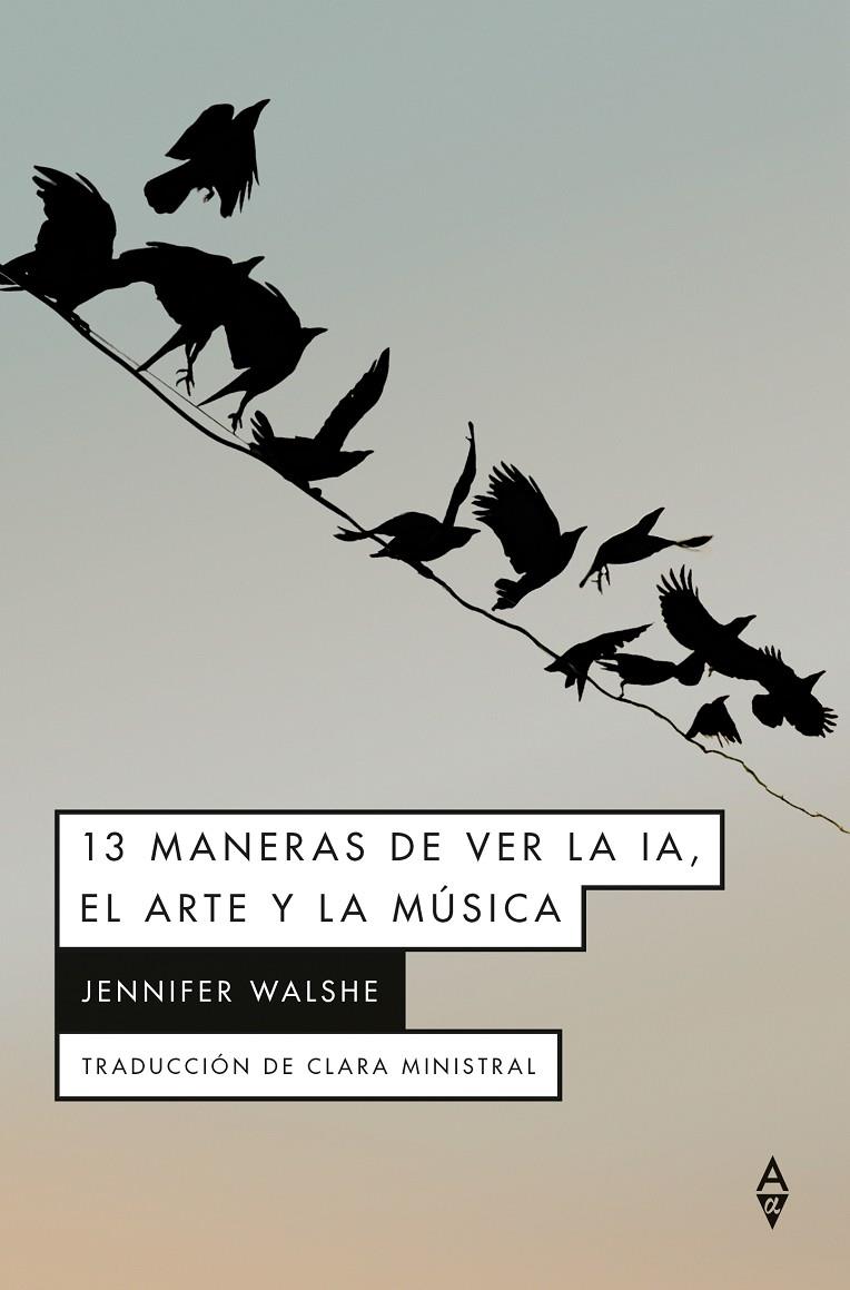 13 MANERAS DE VER LA IA, EL ARTE Y LA MÚSICA | 9791399056440 | JENNIFER, WALSHE | Galatea Llibres | Librería online de Reus, Tarragona | Comprar libros en catalán y castellano online
