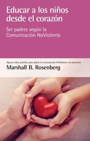 EDUCAR A LOS NIÑOS DESDE EL CORAZON | 9788415053873 | ROSENBERG, MARSHALL | Galatea Llibres | Librería online de Reus, Tarragona | Comprar libros en catalán y castellano online