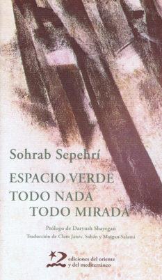ESPACIO VERDE. TODO NADA, TODO MIRADA | 9788496327788 | SEPEHRI, SOHRAB | Galatea Llibres | Librería online de Reus, Tarragona | Comprar libros en catalán y castellano online