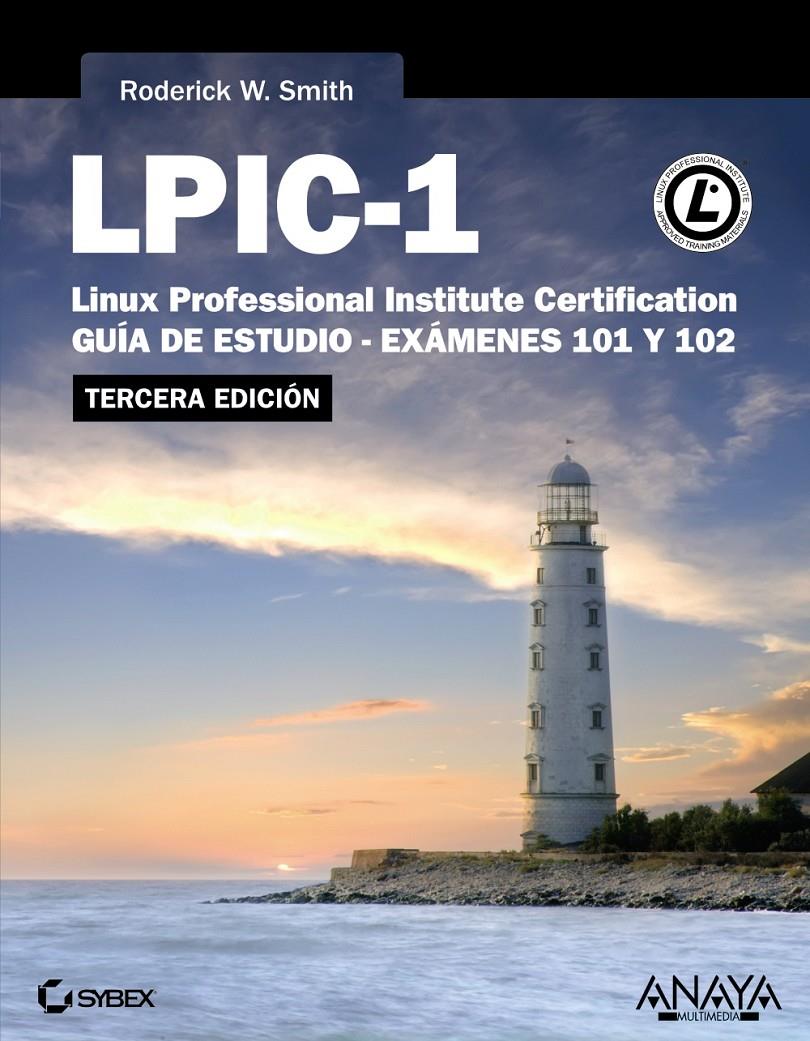 LPIC-1. LINUX PROFESSIONAL INSTITUTE CERTIFICATION. TERCERA EDICIÓN | 9788441533752 | SMITH, RODERICK W. | Galatea Llibres | Llibreria online de Reus, Tarragona | Comprar llibres en català i castellà online