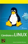 CÁMBIATE A LINUX | 9788493831257 | FERNÁNDEZ MONTORO, ARTURO | Galatea Llibres | Librería online de Reus, Tarragona | Comprar libros en catalán y castellano online