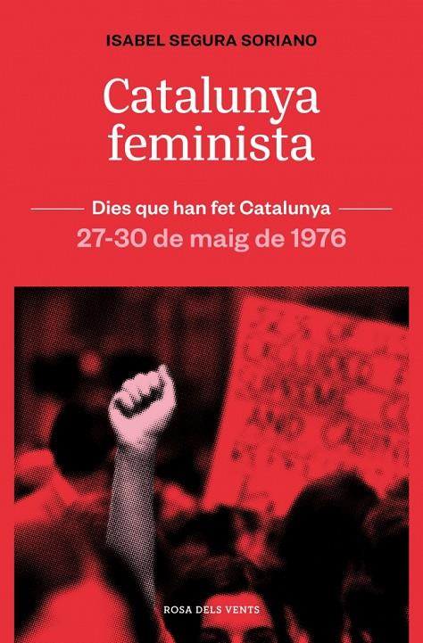 CATALUNYA FEMINISTA 27-30 DE MAIG DE 1976 | 9788419756879 | SEGURA I SORIANO, ISABEL | Galatea Llibres | Llibreria online de Reus, Tarragona | Comprar llibres en català i castellà online