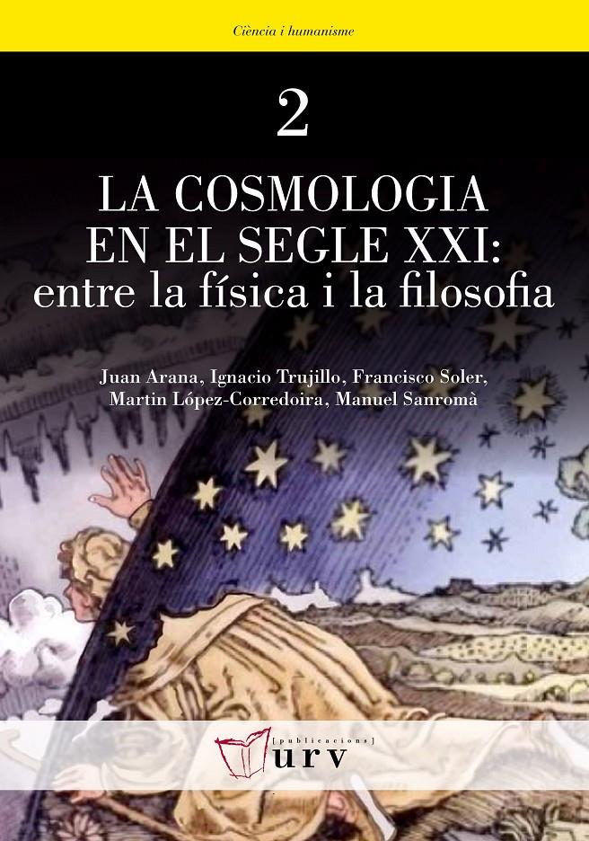 LA COSMOLOGIA EN EL SEGLE XXI: ENTRE LA FÍSICA I LA FILOSOFIA | 9788484241676 | VV.AA | Galatea Llibres | Librería online de Reus, Tarragona | Comprar libros en catalán y castellano online