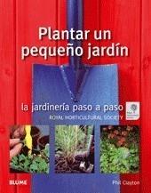 PLANTAR UN PEQUEÑO JARDÍN | 9788480768061 | CLAYTON + RHS | Galatea Llibres | Llibreria online de Reus, Tarragona | Comprar llibres en català i castellà online