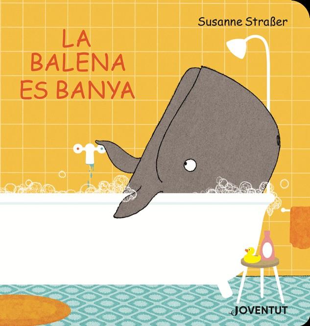 LA BALENA ES BANYA | 9788426145789 | STRABER, SUSANNE | Galatea Llibres | Llibreria online de Reus, Tarragona | Comprar llibres en català i castellà online