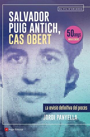 SALVADOR PUIG ANTICH CAS OBERT | 9788410112117 | PANYELLA FERRERES, JORDI | Galatea Llibres | Llibreria online de Reus, Tarragona | Comprar llibres en català i castellà online