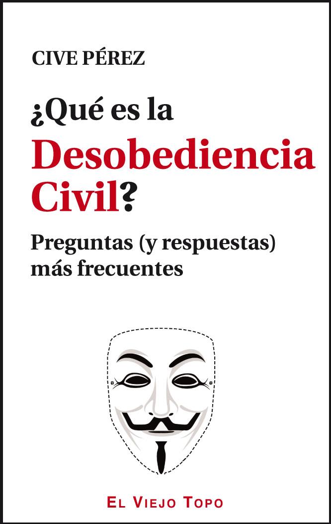 QUE ES LA DESOBEDIENCIA CIVIL? (PREGUNTAS Y RESPUESTAS...) | 9788415216667 | PEREZ,CIVE | Galatea Llibres | Librería online de Reus, Tarragona | Comprar libros en catalán y castellano online