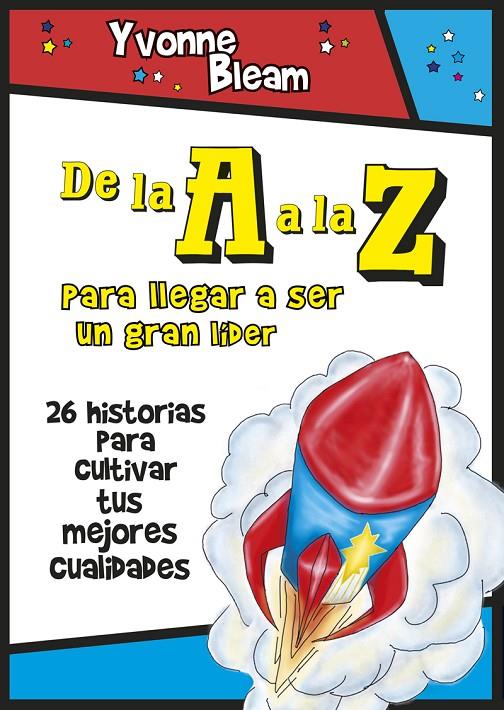 DE LA A A LA Z: PARA LLEGAR A SER UN GRAN LIDER | 9788427140561 | YVONNE  BLEAM / KAT STAHL | Galatea Llibres | Llibreria online de Reus, Tarragona | Comprar llibres en català i castellà online