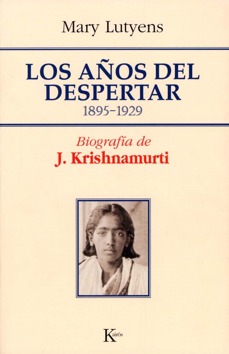AÑOS DEL DESPERTAR, LOS. 1895-1929. KRISHNAMURTI | 9788472455986 | LUTYENS, MARY | Galatea Llibres | Librería online de Reus, Tarragona | Comprar libros en catalán y castellano online
