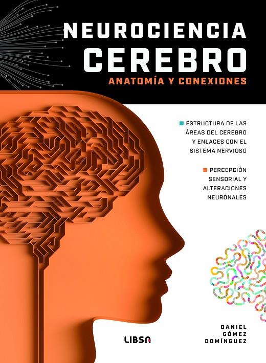 NEUROCIENCIA CEREBRO ANATOMÍA Y CONEXIONES | 9788466245722 | GÓMEZ DOMÍNGUEZ, DANIEL | Galatea Llibres | Llibreria online de Reus, Tarragona | Comprar llibres en català i castellà online