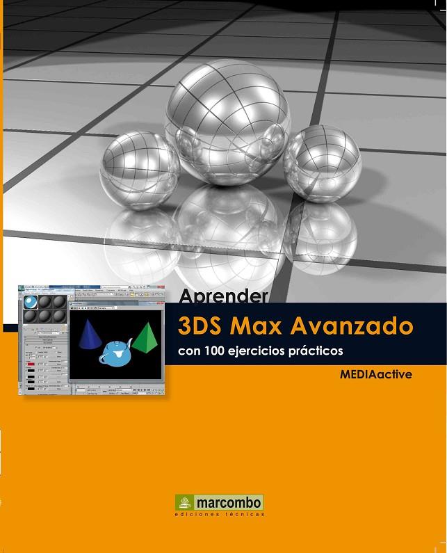 APRENDER 3DS MAX 2010 AVANZADO CON 100 EJERCICIOS PRÁCTICOS | 9788426716385 | MEDIAACTIVE | Galatea Llibres | Librería online de Reus, Tarragona | Comprar libros en catalán y castellano online