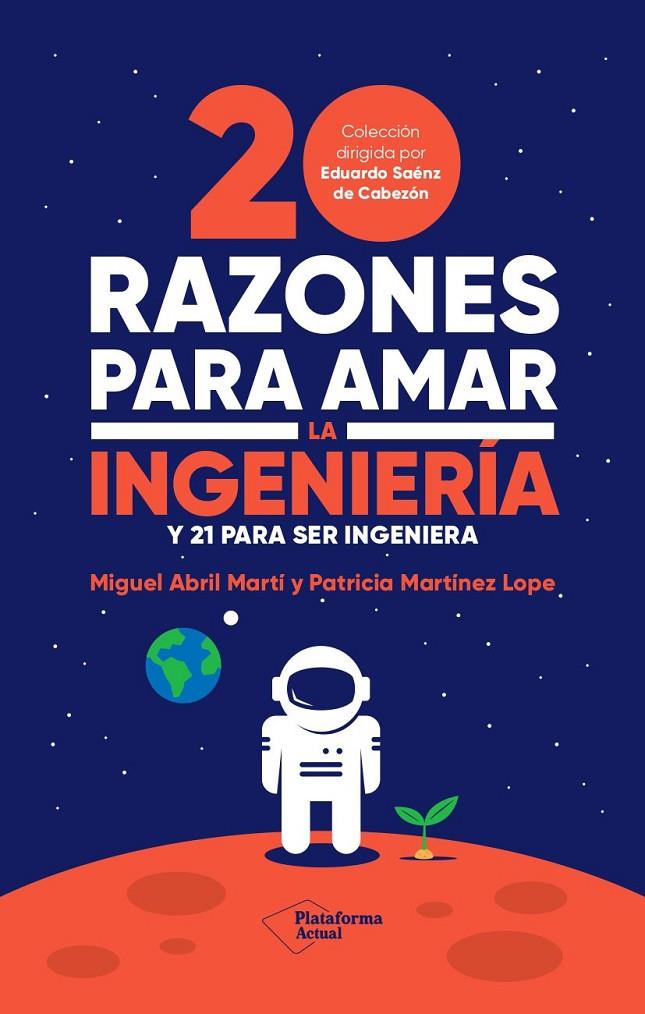 20 RAZONES PARA AMAR LA INGENIERÍA | 9788419271242 | ABRIL MARTÍ, MIGUEL/MARTÍNEZ LOPE, PATRICIA | Galatea Llibres | Librería online de Reus, Tarragona | Comprar libros en catalán y castellano online