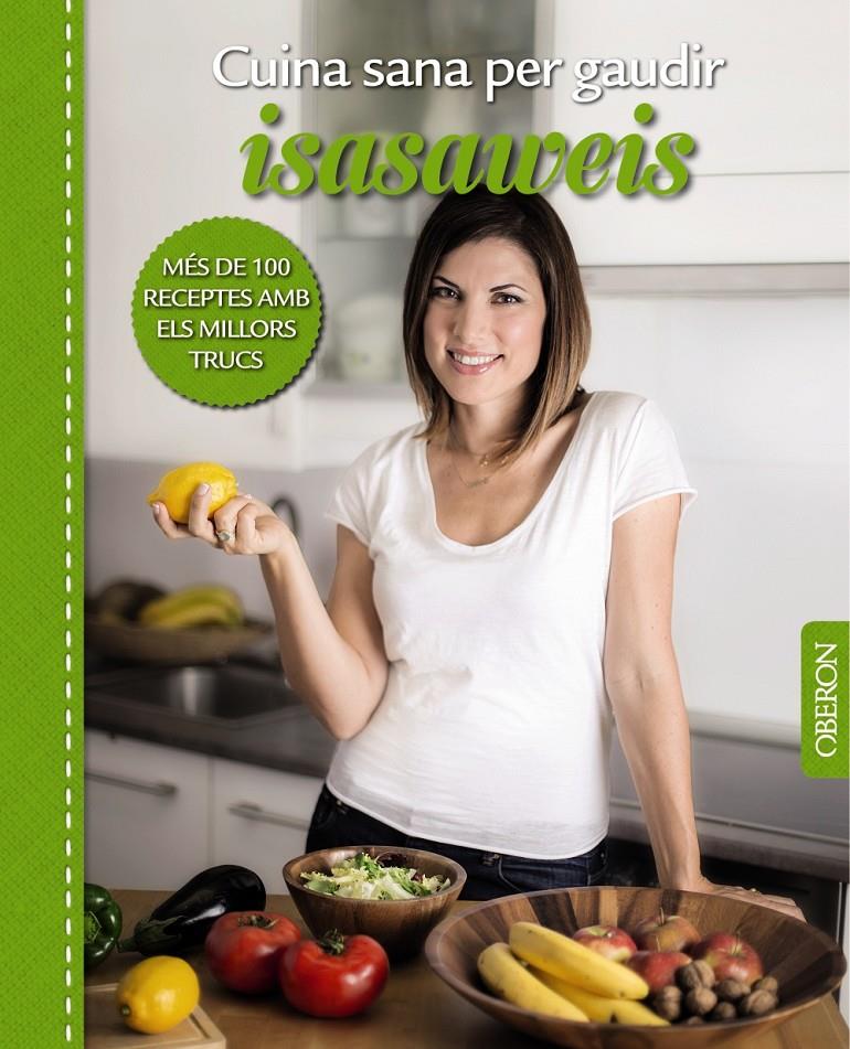 CUINA SANA PER GAUDIR. ISASAWEIS | 9788441537965 | LLANO, ISABEL | Galatea Llibres | Llibreria online de Reus, Tarragona | Comprar llibres en català i castellà online
