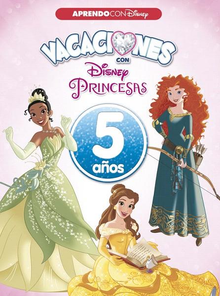 VACACIONES CON LAS PRINCESAS DISNEY 5 AÑOS | 9788416931552 | Galatea Llibres | Librería online de Reus, Tarragona | Comprar libros en catalán y castellano online