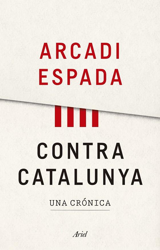CONTRA CATALUNYA | 9788434427976 | ESPADA, ARCADI | Galatea Llibres | Librería online de Reus, Tarragona | Comprar libros en catalán y castellano online