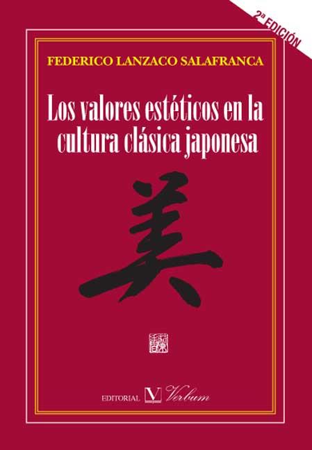 LOS VALORES ESTÉTICOS EN LA CULTURA CLÁSICA JAPONESA | 9788479624545 | LANZACO SALAFRANCA, FEDERICO | Galatea Llibres | Llibreria online de Reus, Tarragona | Comprar llibres en català i castellà online