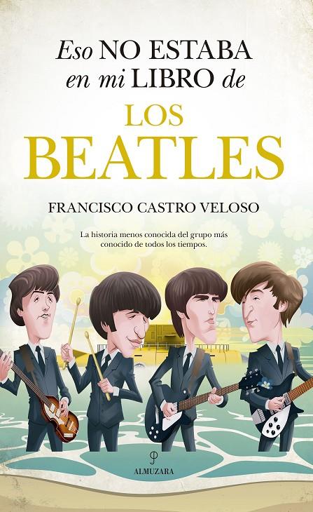 ESO NO ESTABA EN MI LIBRO DE LOS BEATLES | 9788418952647 | CASTRO VELOSO, FRANCISCO | Galatea Llibres | Librería online de Reus, Tarragona | Comprar libros en catalán y castellano online