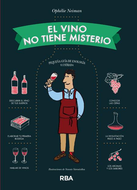 EL VINO NO TIENE MISTERIO | 9788490563656 | NEIMAN, OPHÉLIE | Galatea Llibres | Librería online de Reus, Tarragona | Comprar libros en catalán y castellano online