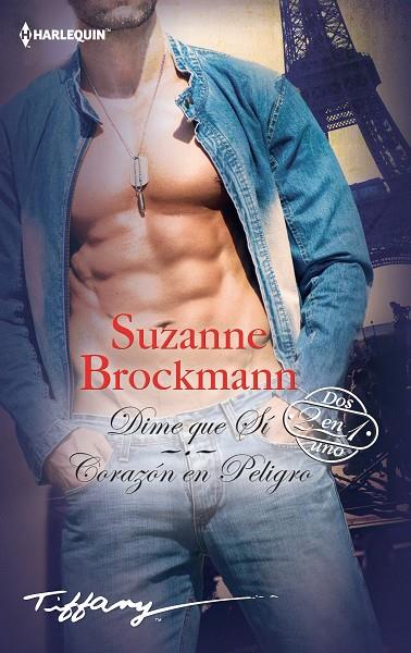 DIME QUE SÍ; CORAZÓN EN PELIGRO | 9788468792811 | BROCKMANN, SUZANNE | Galatea Llibres | Llibreria online de Reus, Tarragona | Comprar llibres en català i castellà online