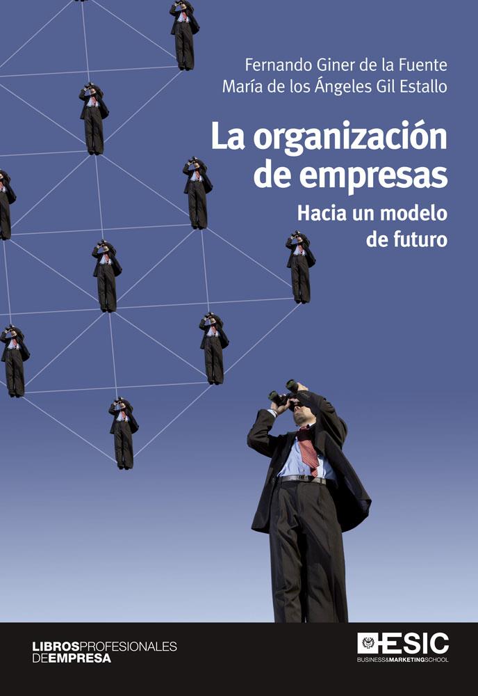 LA ORGANIZACIÓN DE EMPRESAS | 9788415986522 | GINER DE LA FUENTE, FERNANDO/GIL ESTALLO, MARÍA DE LOS ÁNGELES | Galatea Llibres | Librería online de Reus, Tarragona | Comprar libros en catalán y castellano online