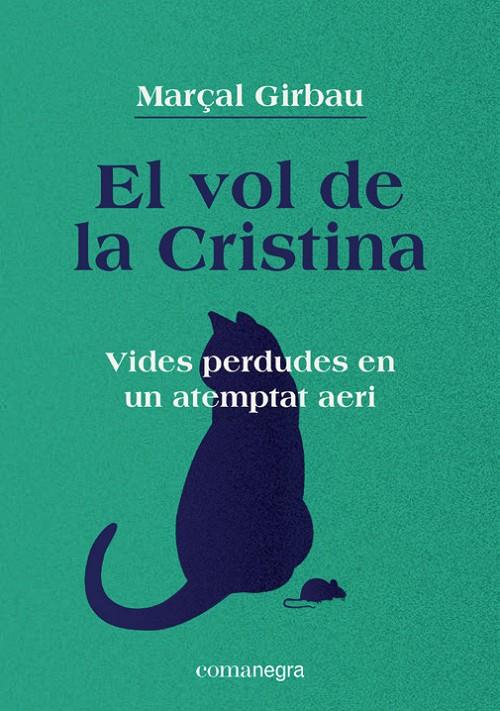 EL VOL DE LA CRISTINA | 9788418022821 | GIRBAU, MARÇAL | Galatea Llibres | Llibreria online de Reus, Tarragona | Comprar llibres en català i castellà online