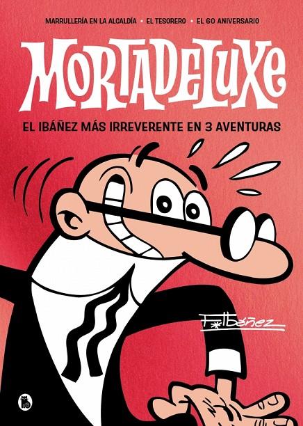 MORTADELUXE (MARRULLERIA EN LA ALCALDIA - EL TESORERO - EL 60 ANIVERSARIO) | 9788402430762 | IBÁÑEZ, FRANCISCO | Galatea Llibres | Llibreria online de Reus, Tarragona | Comprar llibres en català i castellà online