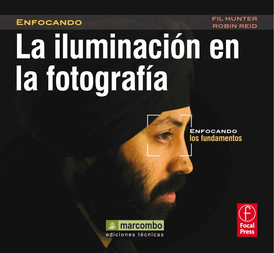 LA ILUMINACION EN LA FOTOGRAFIA | 9788426718181 | HUNTER, FIELD/REID, ROBIN | Galatea Llibres | Llibreria online de Reus, Tarragona | Comprar llibres en català i castellà online