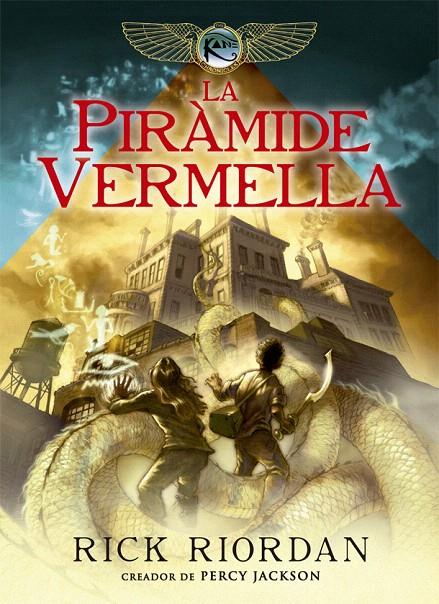 LA PIRÀMIDE VERMELLA (LES CRÒNIQUES DELS KANE, 1) | 9788424662967 | RIORDAN, RICK | Galatea Llibres | Llibreria online de Reus, Tarragona | Comprar llibres en català i castellà online